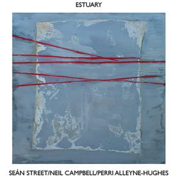 Seán Street/Neil Campbell/Perri Alleyne-Hughes - Estuary