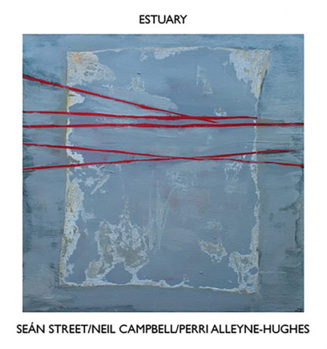 Seán Street/Neil Campbell/Perri Alleyne-Hughes - Estuary