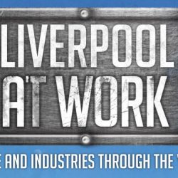 Liverpool At Work: People and Industries Through The Years