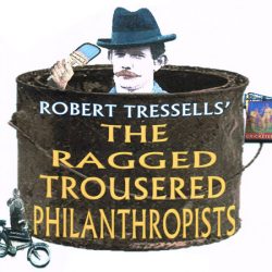 The Ragged Trousered Philanthropists