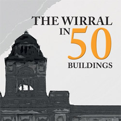 The Wirral in 50 Buildings