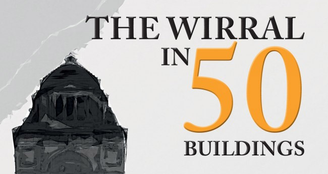 The Wirral in 50 Buildings